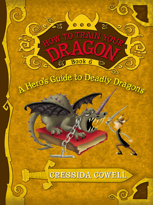 Title details for A Hero's Guide to Deadly Dragons by Cressida Cowell - Wait list